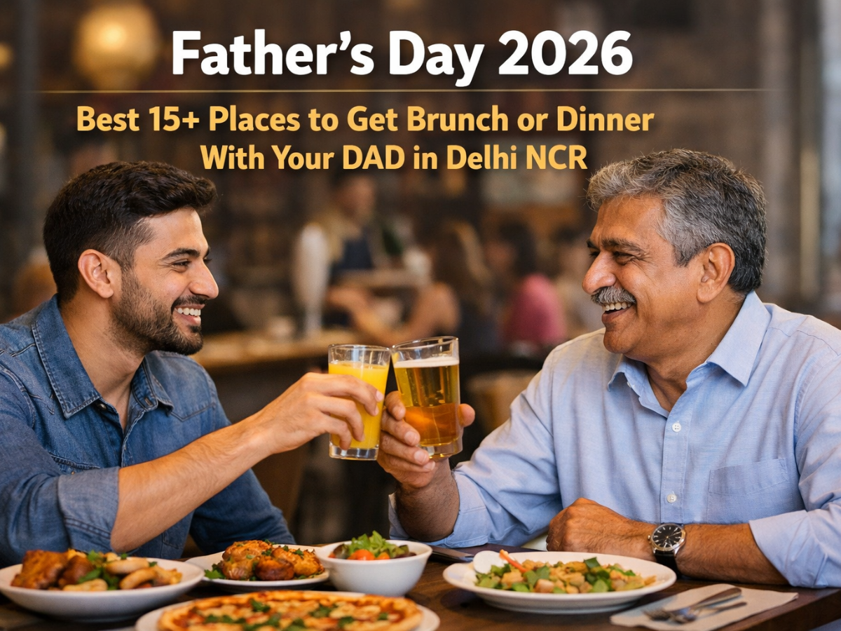 Fathers day delhi ncr: Pilihan Tempat Makan untuk Father’s Day